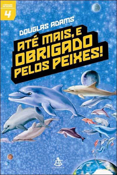 Até Mais, e Obrigado pelos Peixes