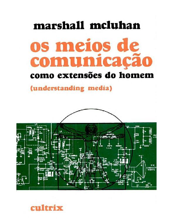 Os Meios de Comunicação Como Extensões do Homem
