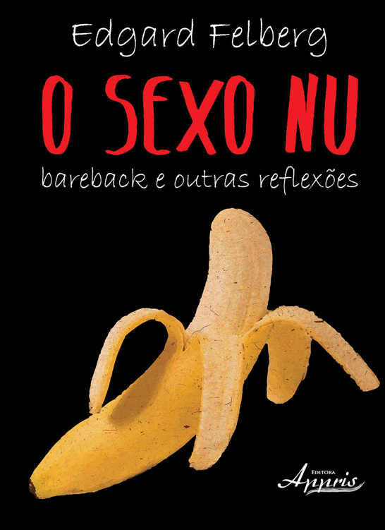 O Sexo Nu: Bareback e Outras Reflexões