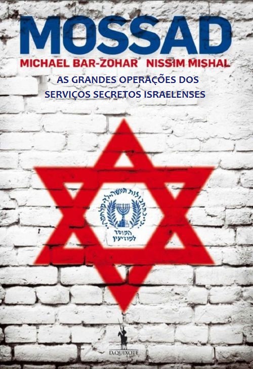 Mossad - As Grandes Operações Dos Serviços Secretos Israelitas