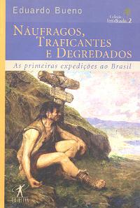 Náufragos, Traficantes e Degredados