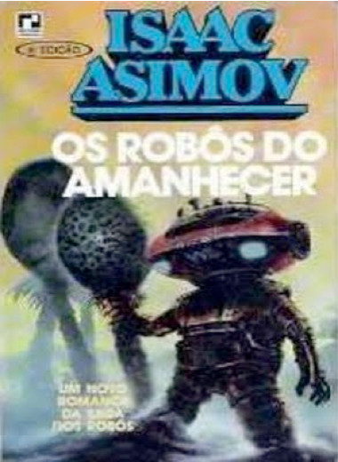 Robôs 06 - Os Robôs do Amanhecer