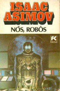 Robôs 05 - Nós, Robôs