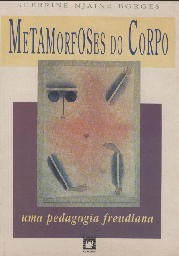 Metamorfoses do Corpo - Uma Pedagogia Freudiana