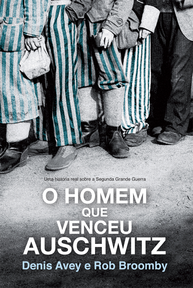 O Homem que Venceu Auschwitz