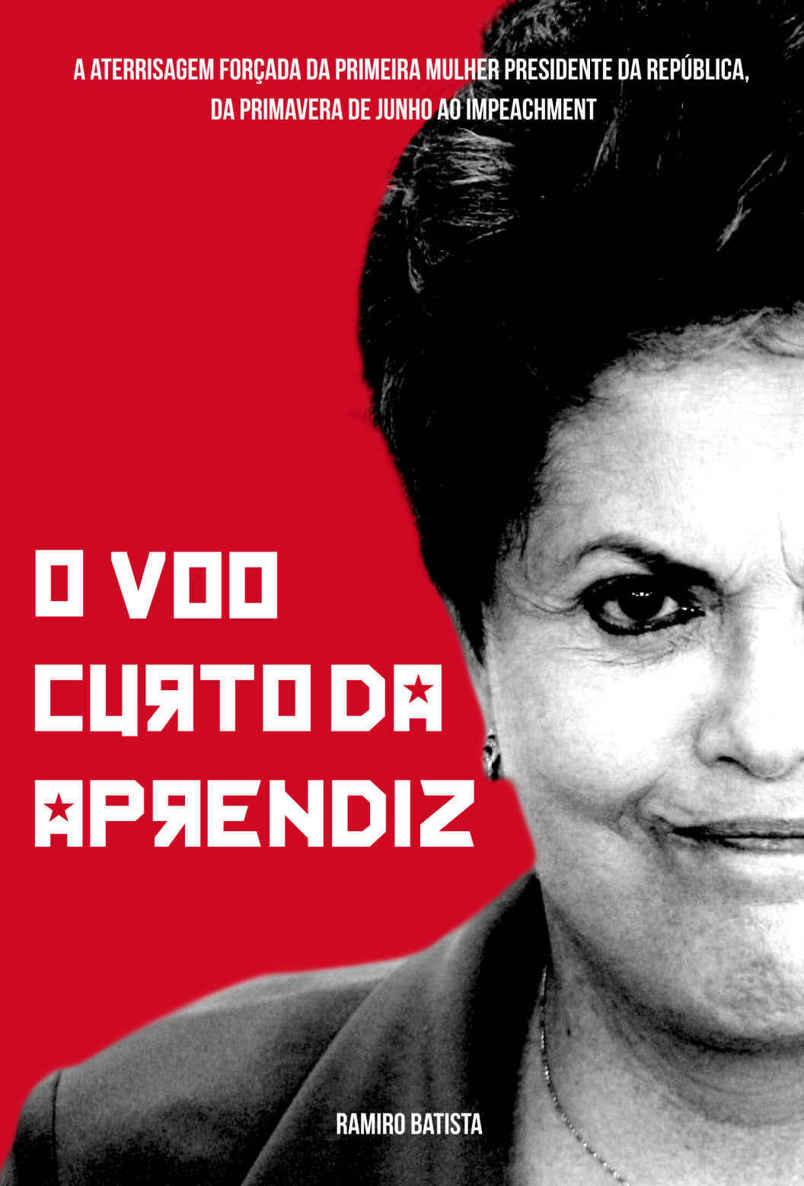O Voo Curto da Aprendiz: - Do Movimento Passe Livre ao Impeachment