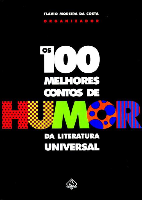 Os 100 Melhores Contos de Humor da Literatura Universal