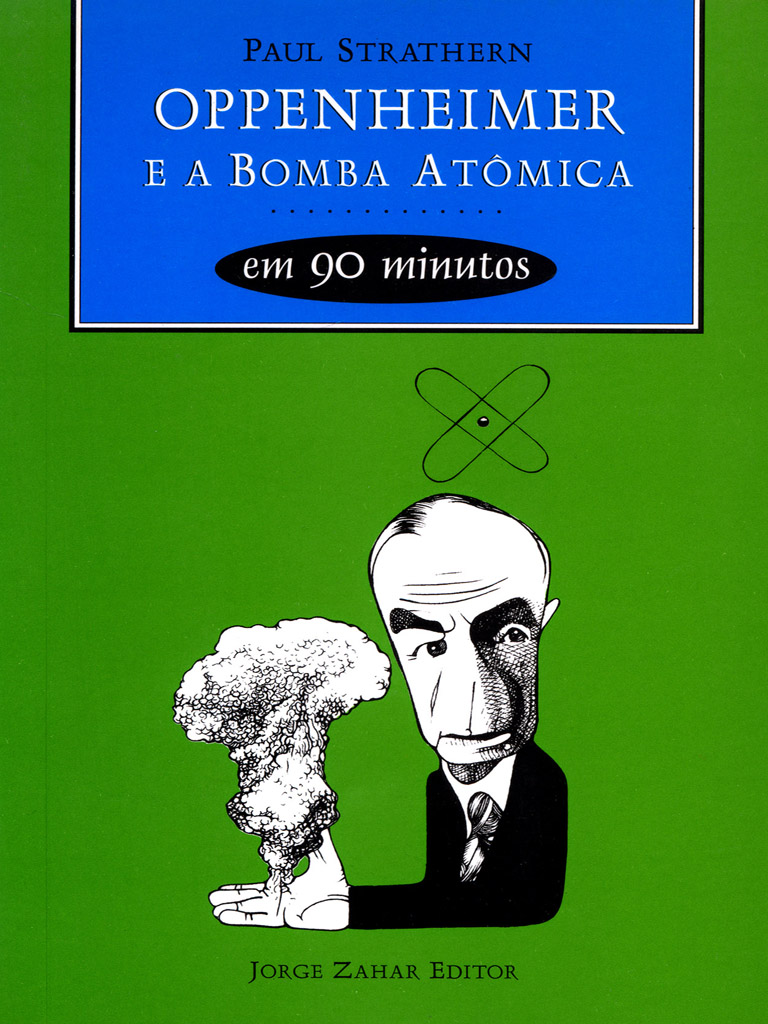 Oppenheimer e a Bomba Atômica em 90 minutos