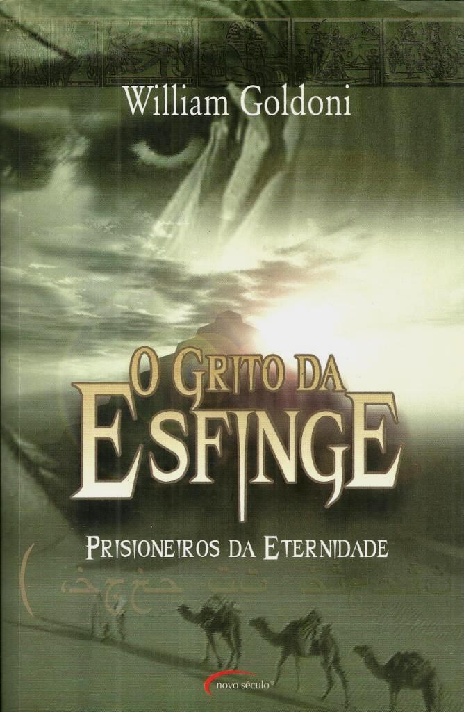 O GRITO DA ESFINGE - Livro 01 - OS PRISIONEIROS DA ETERNIDADE
