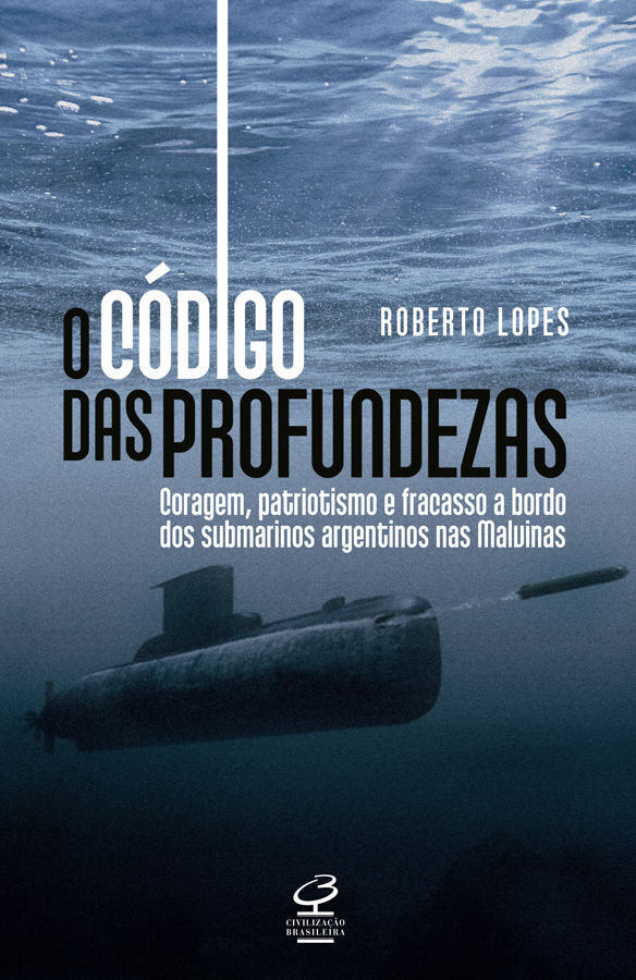 O código das profundezas: Coragem, patriotismo e fracasso a bordo dos submarinos argentinos nas Malvinas