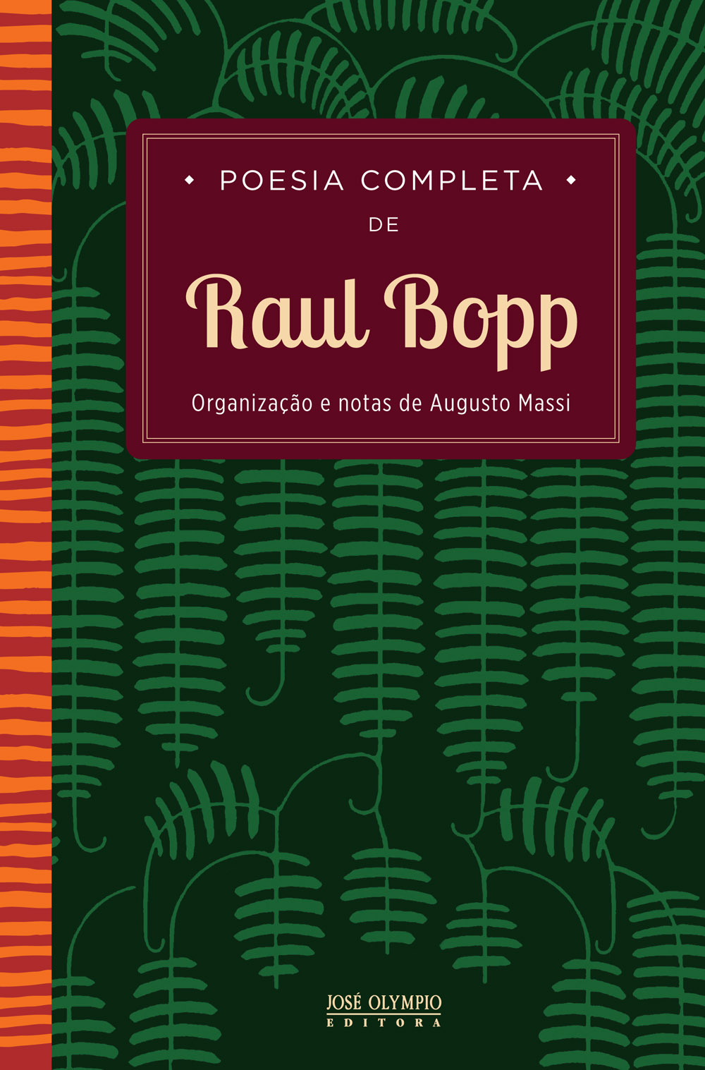 Poesia completa de Raul Bopp | Organização e notas de Augusto Messi