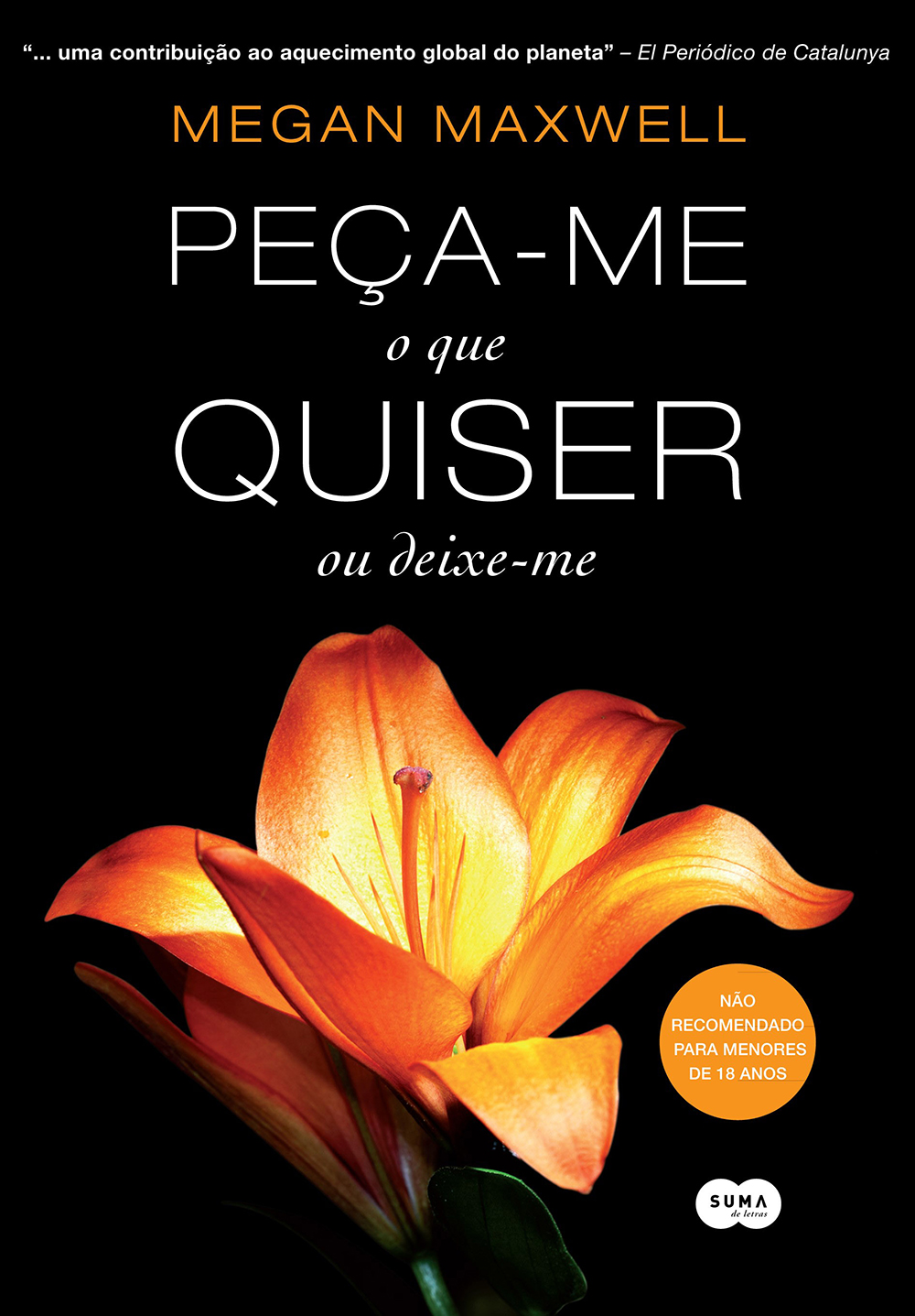 Peça-me o que quiser ou deixe-me