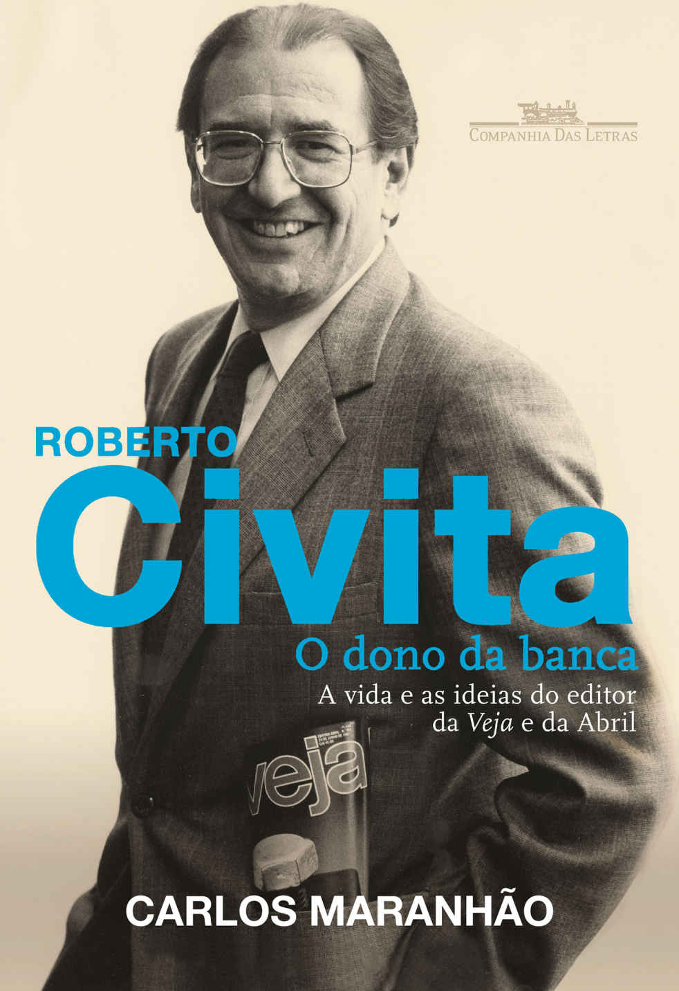 Roberto Civita: O dono da banca: A vida e as ideias do editor da Veja e da Abril
