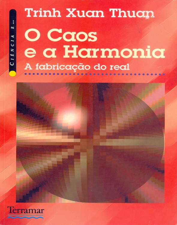 O Caos e a Harmonia - A fabricação do real