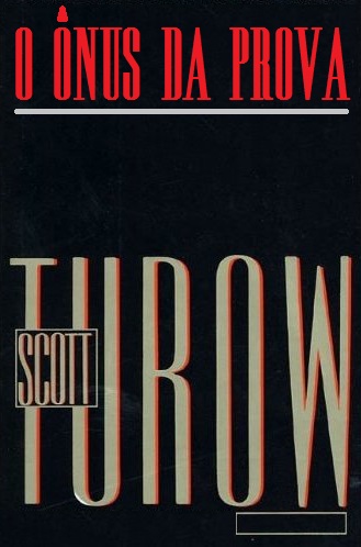 O Ônus da Prova - Scott Turow