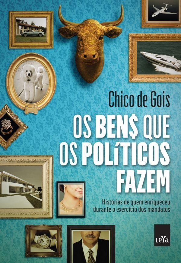 Os ben$ que os políticos fazem