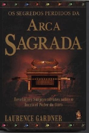 Os Segredos Perdidos da Arca Sagrada
