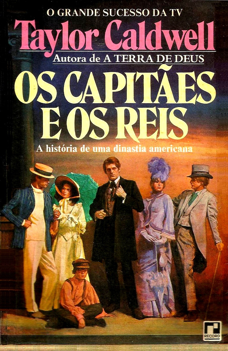 Os Capitães e os Reis - A História de uma Dinastia Americana