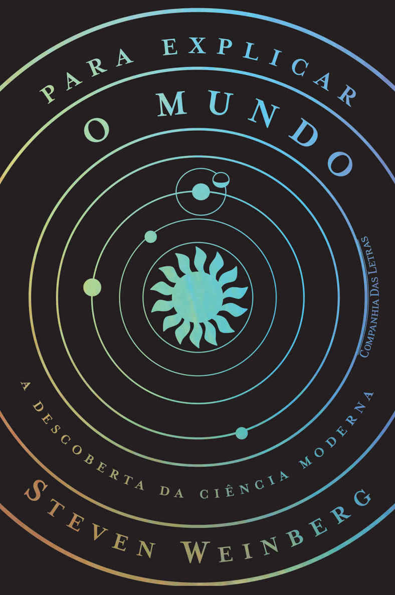 Para explicar o mundo – A descoberta da ciência moderna