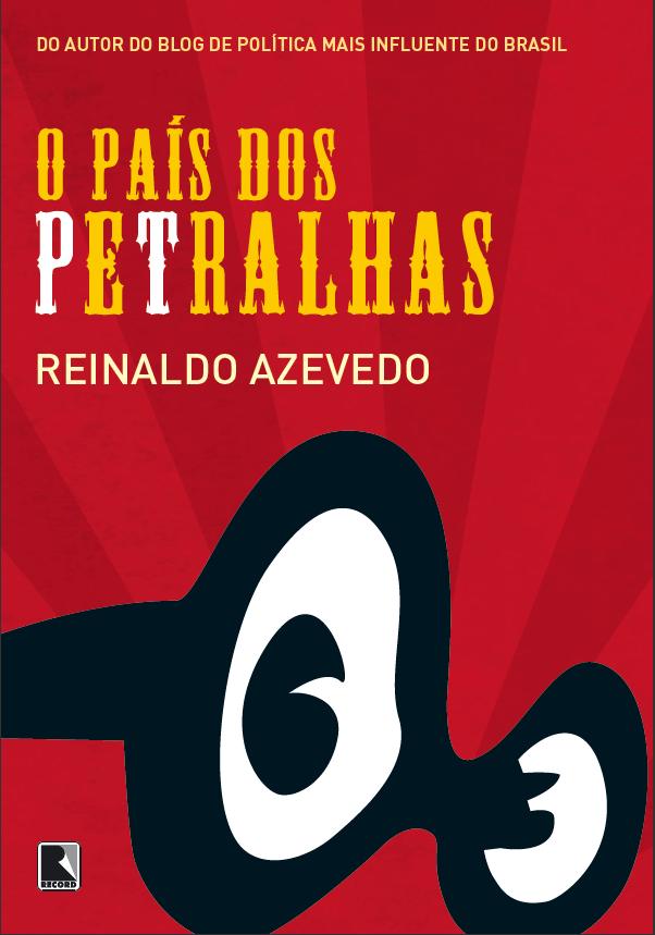 O país dos Petralhas - Vol I