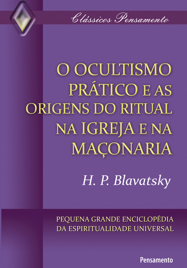 Ocultismo Prático e as Origens do Ritual na Igreja e na Maçonaria, O