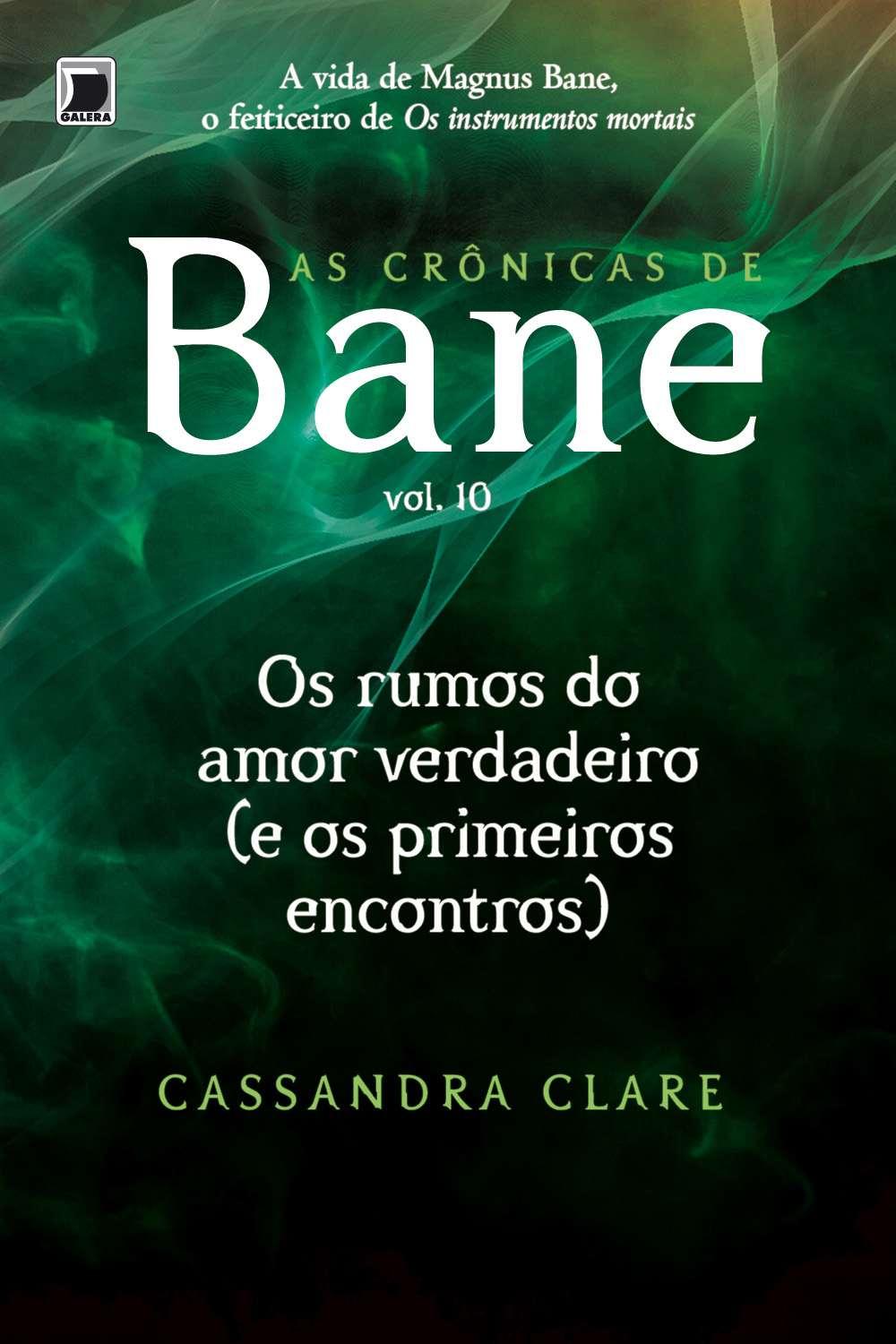Os Rumos de um Amor Verdadeiro (E Os Primeiros Encontros) (As crônicas de Bane)