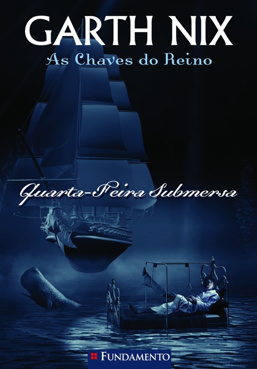 Quarta Feira Submersa - As Chaves Do Reino - Vol 3