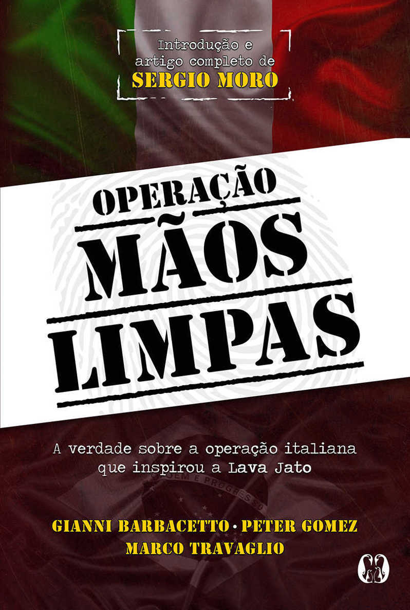 Operação Mãos Limpas: A verdade sobre a operação italiana que inspirou a Lava Jato