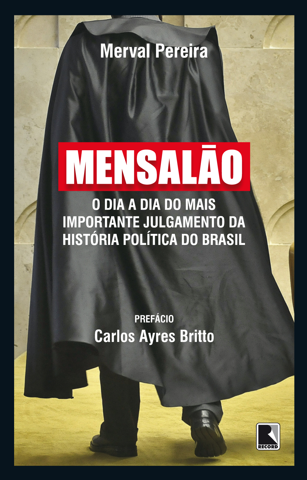 Mensalão | O dia a dia do maior julgamento da história política do Brasil