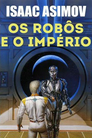 Os Robôs e o Império - Robos - Vol 7