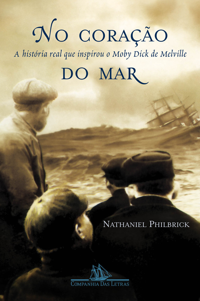 No Coração Do Mar: A História Real Que Inspirou Moby Dick De Melville