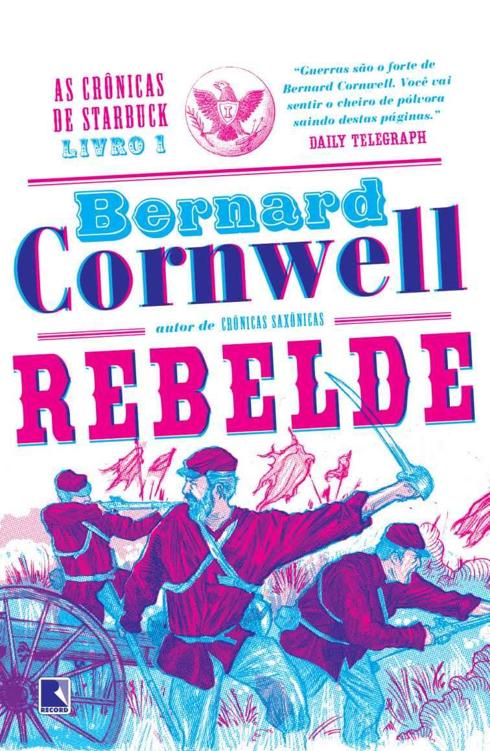 Rebelde (As Crônicas de Starbuck Livro 1)