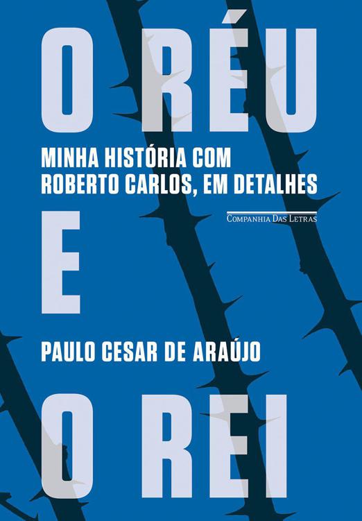 O réu e o rei – Minha história com Roberto Carlos, em detalhes
