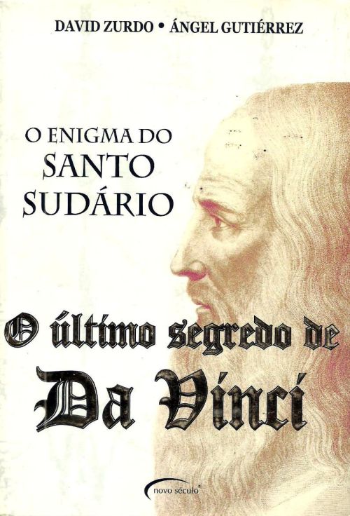 O Enigma do Santo Sudário - O Último Segredo de Da Vinci
