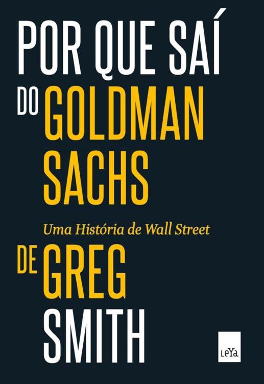 Por que saí do Goldman Sachs