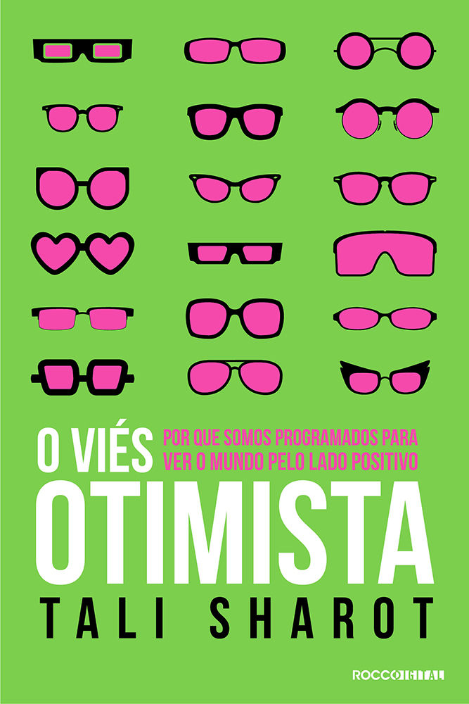O viés otimista: Por que somos programados para ver o mundo pelo lado positivo (Origem)