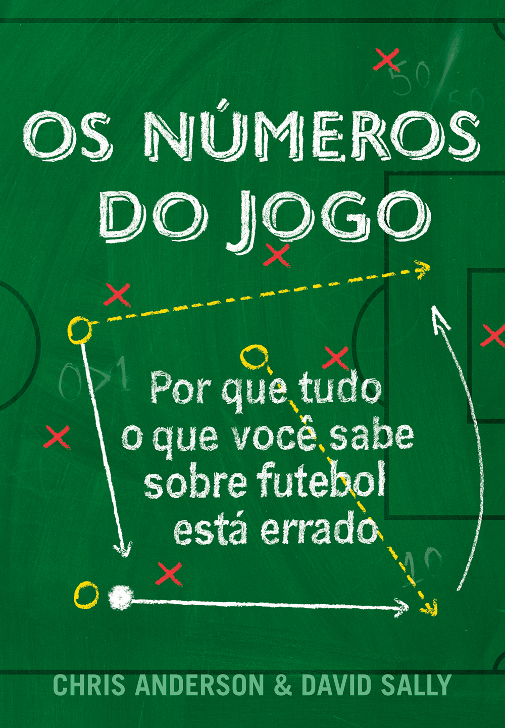 Os Números do Jogo - Porque Tudo o Que Você Sabe Sobre Futebol Está Errado