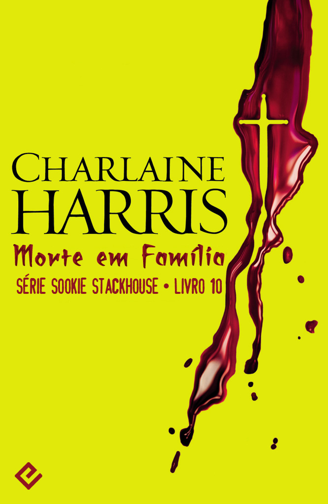 Morte em Família - Sookie Stackhouse - Vol.10
