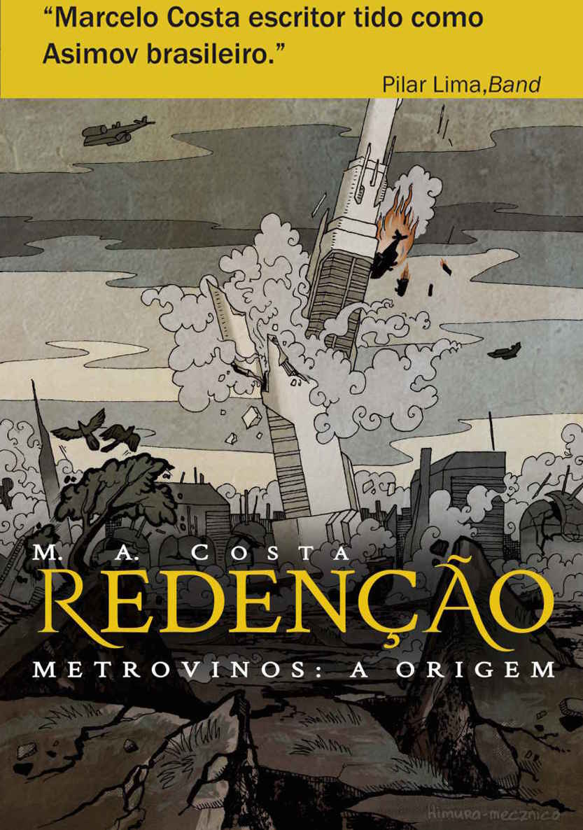 Redenção: Metrovinos: A Origem