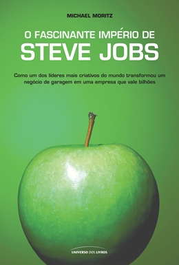 O Fascinante Império de Steve Jobs