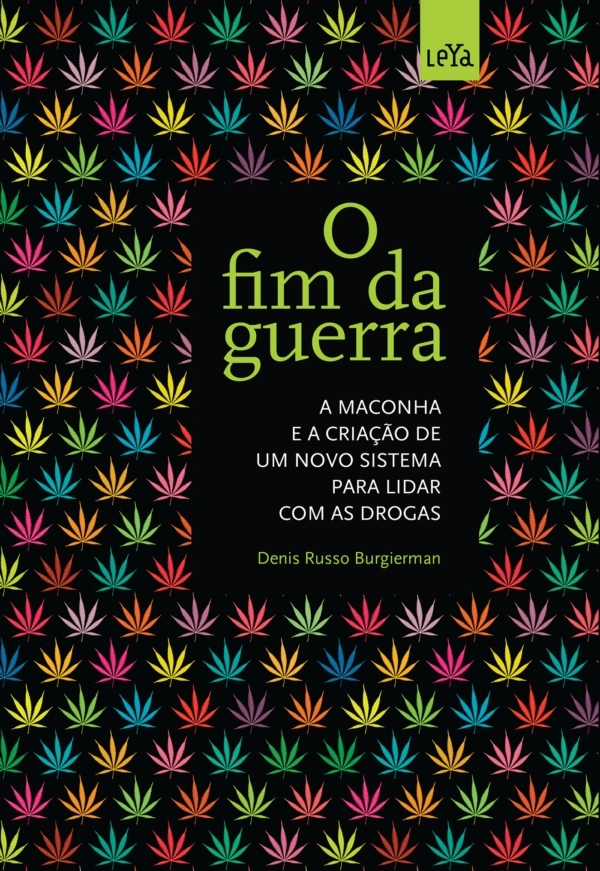 O fim da guerra: a maconha e a criação de um novo sistema para lidar com as drogas