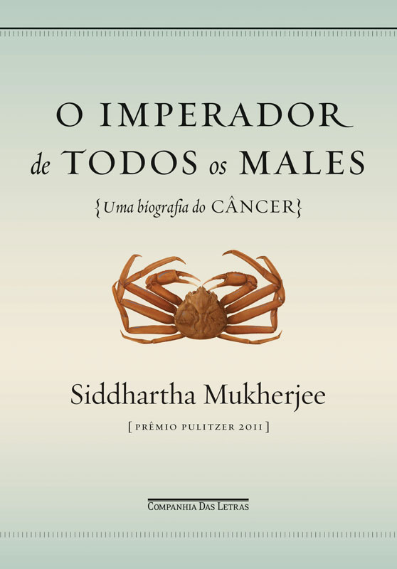 O Imperador de Todos Os Males - Uma Biografia do Câncer