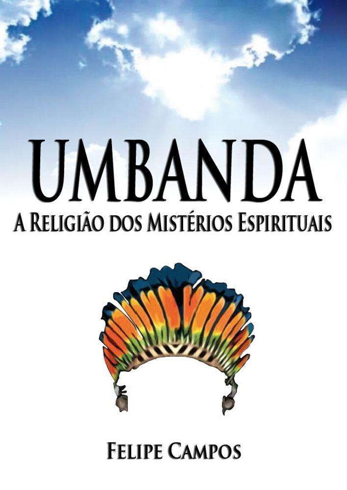 Umbanda - A Religião dos Mistérios Espirituais