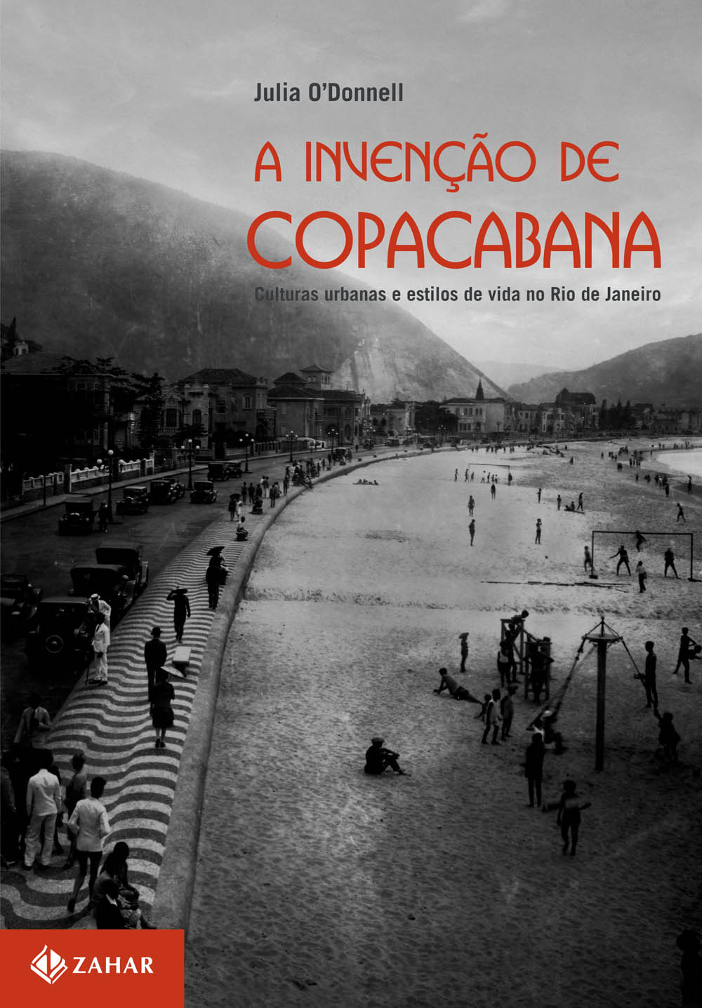 A invenção de Copacabana - Culturas urbanas e estilos de vida no Rio de Janeiro (1890-1940)