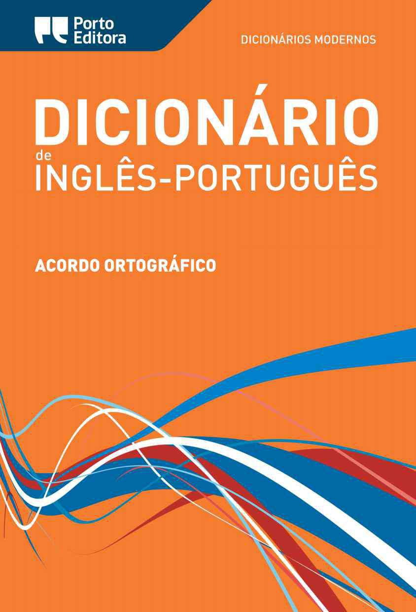 Dicionário Moderno De Inglês-Português Porto Editora / Porto Editora Moderno English-Portuguese Dictionary