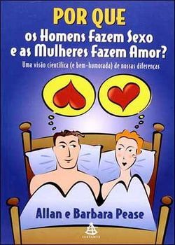 Por que os Homens Fazem Sexo e as Mulheres Fazem Amor