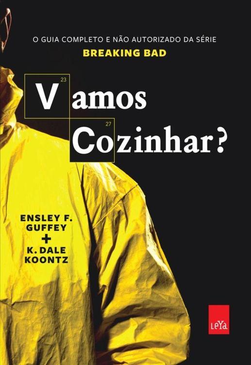 Vamos Cozinhar? o guia completo e não autorizado da série Breaking Bad