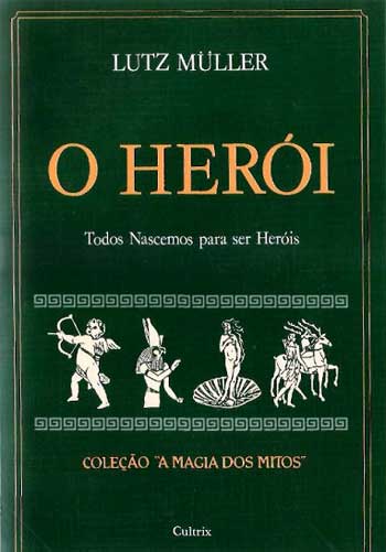 O Herói - Todos Nascemos para ser Heróis - Lutz Muller