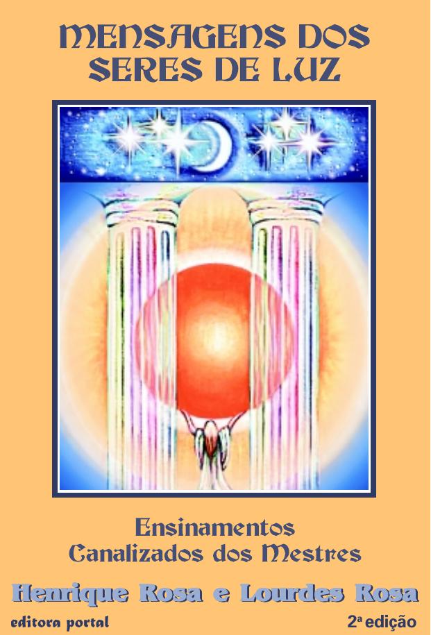 Mensagens dos Seres de Luz - Ensinamentos Canalizados dos Mestres