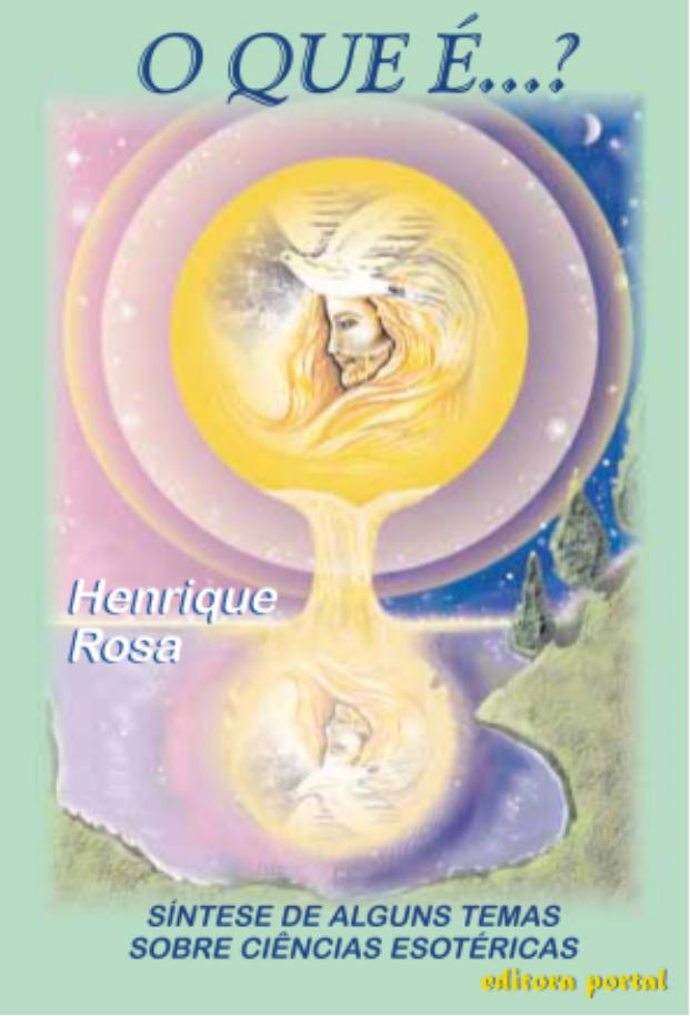 O que é...? - Síntese de Alguns Temas Sobre Ciências Esotéricas